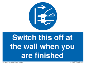 Switch this off at the wall when you are finished